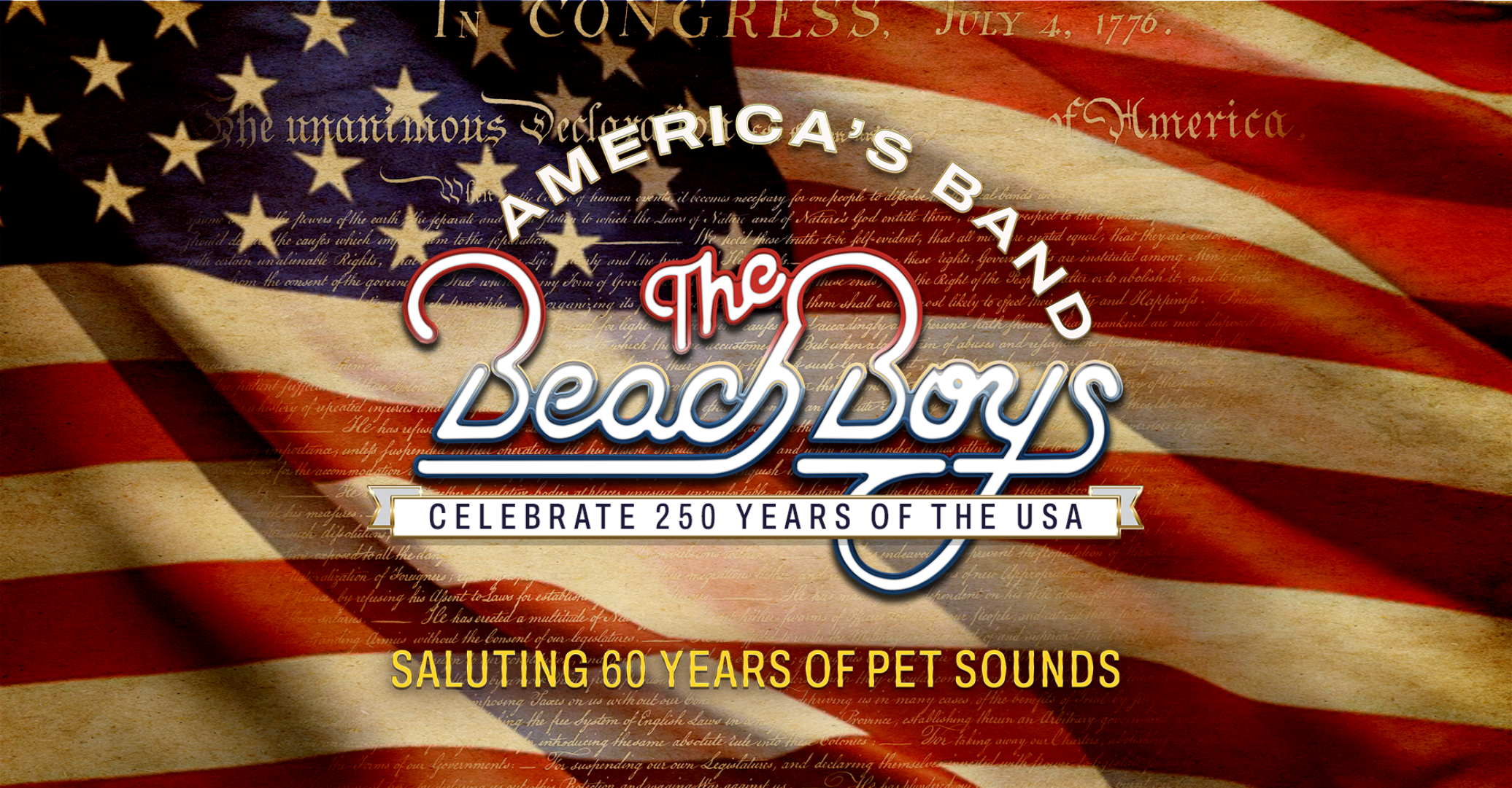 The Beach Boys Promotional graphic featuring an American flag background with faded historical text and bold text highlighting "The Beach Boys" as "America's Band." It celebrates 250 years of the USA and salutes 60 years of the album "Pet Sounds," emphasizing patriotic and musical milestones.